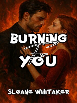 cover image of Burning for You